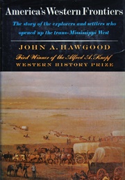 America&#39;s Western Frontiers (John A. Hawgood)