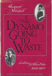 Dynamo Going to Waste: Letters to Allen Edee: 1919-1921 (Margaret Mitchell) (Margaret Mitchell)