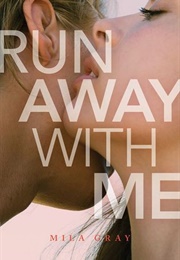 Run Away With Me (Mila Gray)