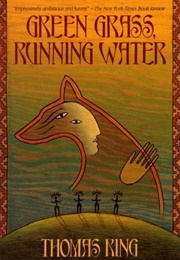 Green Grass, Running Water (Thomas King)