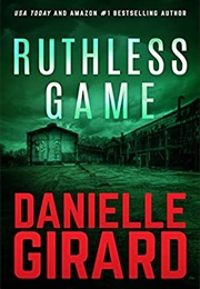 Ruthless Game (Danielle Girard)