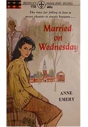 Married on Wednesday (Anne Emery)