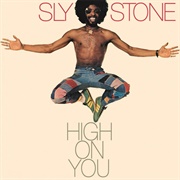 High on You (Sly and the Family Stone, 1975)