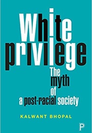 White Privilege: The Myth of a Post-Racial Society (Kalwant Bhopal)