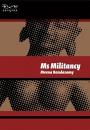 Ms Militancy (Meena Kandasamy)