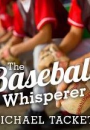 Thebaseball Whisperer (Michael Tackett)