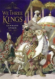 We Three Kings (Spirin, Gennady (Illustrator))