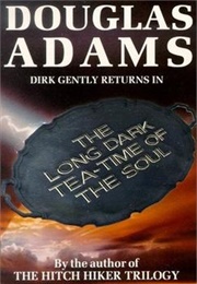 The Long, Dark Tea-Time of the Soul (Douglas Adams)