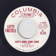 She&#39;s Gone, Gone, Gone - Lefty Frizzell