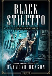 Black Stiletto: Stars &amp; Stripes (Raymond Benson)
