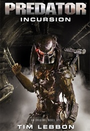 Predator: Incursion (Tim Lebbon)