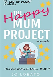 The Happy Mum Project (Jo Lobato)