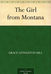 The Girl From Montana (Grace Livingston Hill)