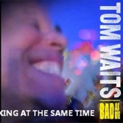 Talking at the Same Time-Tom Waits