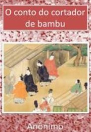 O Conto Do Cortador De Bambu (Anônimo)