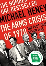 The Arms Crisis of 1970 (Michael Heney)