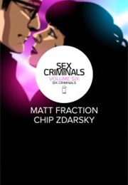 Sex Criminals Vol.6: Six Criminals (Matt Fraction + Chip Zdarsky)