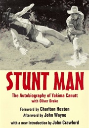 Stunt Man: The Autobiography of Yakima Canutt (Yakima Canutt)