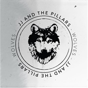 The Wolves by JJ and the Pillars