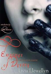 Engines of Desire (Livia Llewellyn)