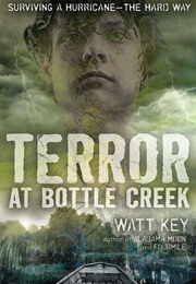 Terror at Bottle Creek (Watt Key)