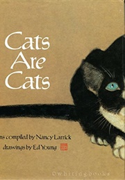 Cats Are Cats (Nancy Larrick)