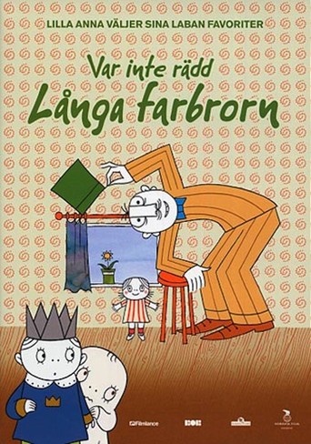 Var Inte Rädd, Långa Farbrorn (2011)