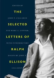 The Selected Letters of Ralph Ellison (Ralph Ellison, John F. Callahan)