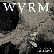 Wvrm - Colony Collapse