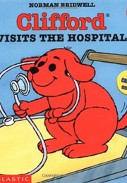 Clifford Visits the Hospital (Normal Bridwell)