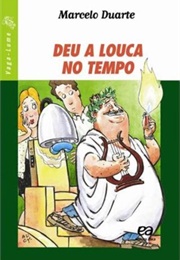 Deu a Louca No Tempo (Marcelo Duarte)