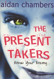 The Present Takers (Aidan Chambers)