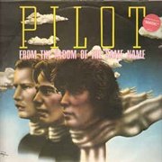 Pilot - From the Album of the Same Name