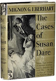 The Cases of Susan Dare (Mignon G. Eberhart)