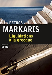 Liquidations À La Grecque (Pétros Márkaris)