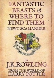 Fantastic Beasts and Where to Find Them (J.K. Rowling)