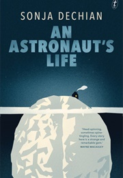 An Astronaut&#39;s Life (Sonja Dechian)