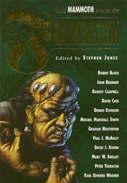 The Mammoth Book of Frankenstein (Stephen Jones)