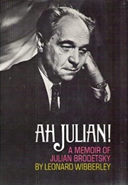 Ah, Julian!: A Memoir of Julian Brodetsky (Leonard Wibberley)