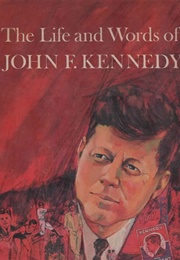 The Life and Words of John F. Kennedy (James Playsted Wood)