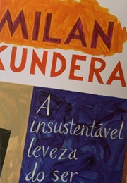 A Insustentável Leveza Do Ser (Milan Kundera)