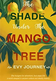 The Shade Under the Mango Tree (Evy Journey)