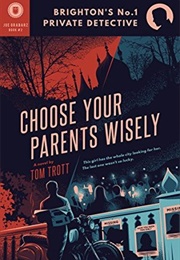 Choose Your Parents Wisely (Tom Trott)