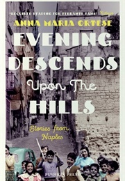 Evening Descends Upon the Hills (Anna Maria Ortese)