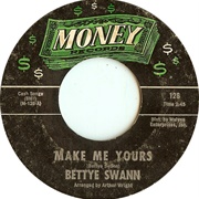 Make Me Yours - Bettye Swann