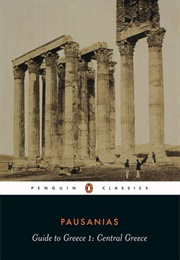 Guide to Greece, Vol. 1: Central Greece (Pausanias)