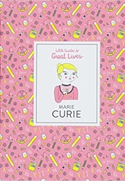 Little Guides to Great Lives: Marie Curie (Isabel Thomas)