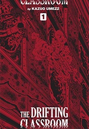 The Drifting Classroom: Perfect Edition, Vol. 1 (Kazuo Umezz)