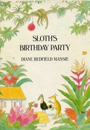 Sloth&#39;s Birthday Party (Diane Redfield Massie))