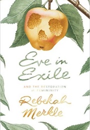 Eve in Exile (Rebekah Merkle)